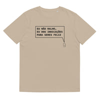 T- shirt unissexo orgânica bege com a frase "Eu não ralho, eu dou indicações para seres feliz" da marca Ralhenta