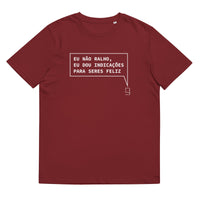 T- shirt unissexo orgânica bordô com a frase "Eu não ralho, eu dou indicações para seres feliz" da marca Ralhenta