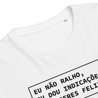 T- shirt unissexo orgânica branca com a frase "Eu não ralho, eu dou indicações para seres feliz" da marca Ralhenta