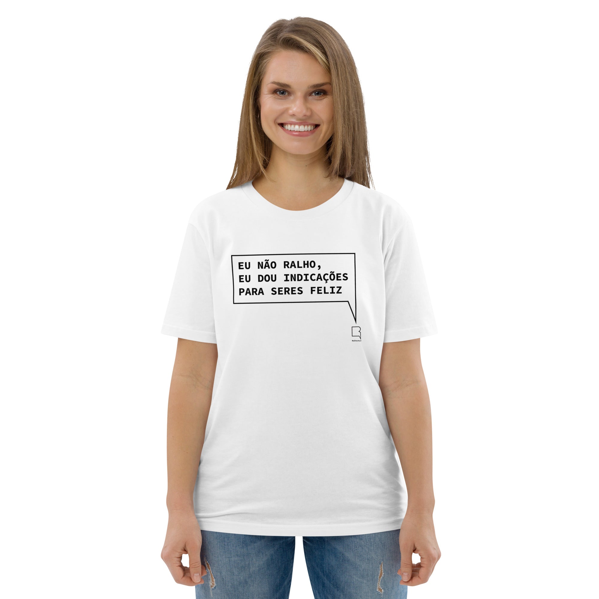 T-shirt Ralhenta Eu não ralho eu dou indicações para seres feliz