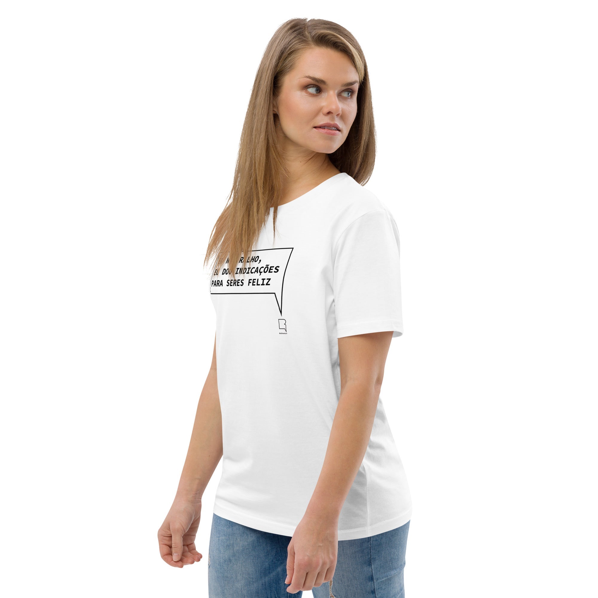 T- shirt unissexo orgânica branca com a frase "Eu não ralho, eu dou indicações para seres feliz" da marca Ralhenta