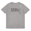 T- shirt unissexo orgânica cinza mescla com a frase "Eu não ralho, eu dou indicações para seres feliz" da marca Ralhenta