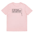 T- shirt unissexo orgânica rosa algodão com a frase "Eu não ralho, eu dou indicações para seres feliz" da marca Ralhenta