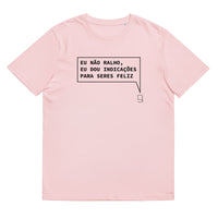 T- shirt unissexo orgânica rosa algodão com a frase "Eu não ralho, eu dou indicações para seres feliz" da marca Ralhenta