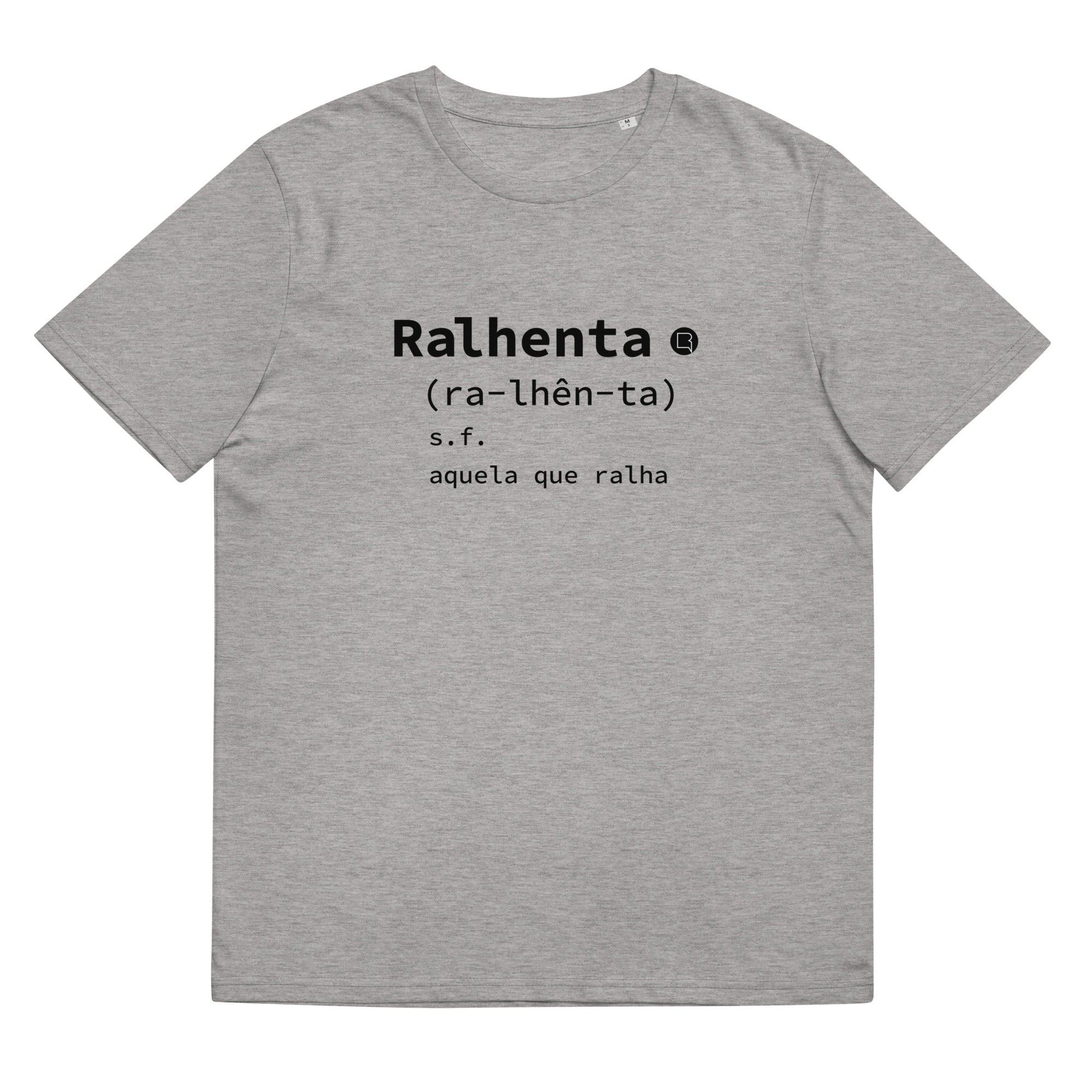T-shirt unissexo algodão orgânico cinza mescla com a entrada de dicionário "Ralhenta: aquela que ralha" da marca Ralhenta