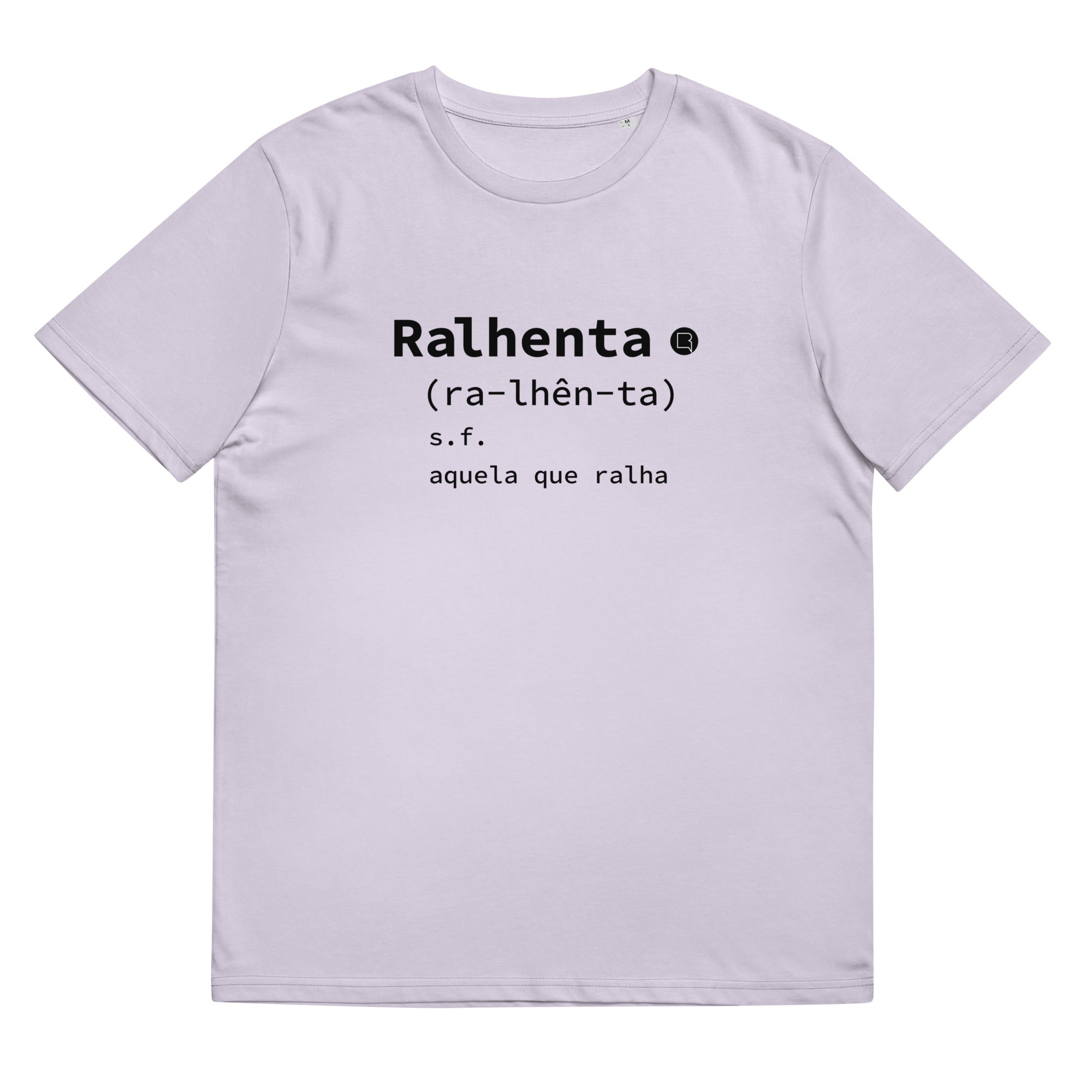 T-shirt unissexo algodão orgânico lavanda com a entrada de dicionário "Ralhenta: aquela que ralha" da marca Ralhenta