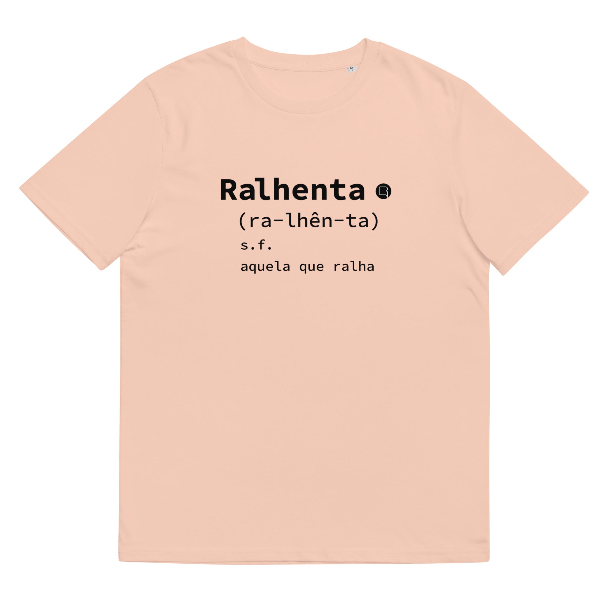 T-shirt unissexo algodão orgânico pêssego com a entrada de dicionário "Ralhenta: aquela que ralha" da marca Ralhenta