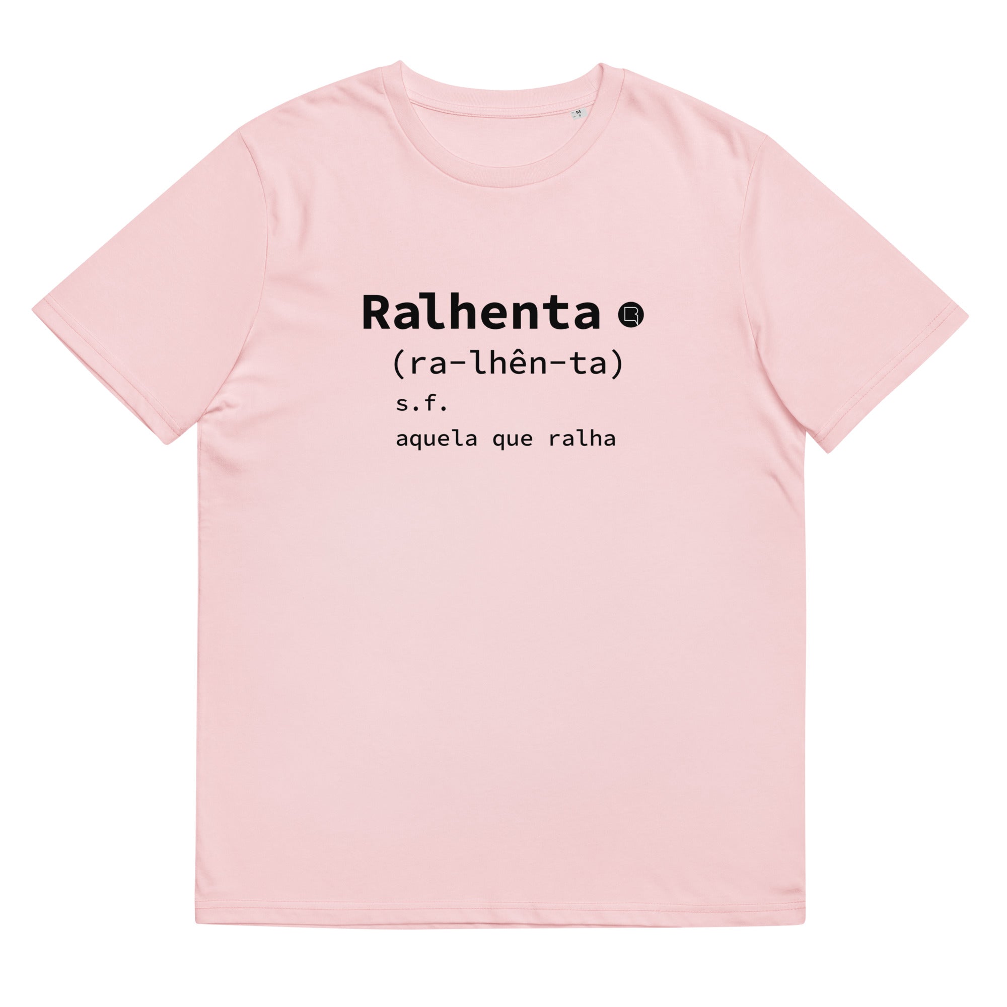 T-shirt unissexo algodão orgânico rosa algodão com a entrada de dicionário "Ralhenta: aquela que ralha" da marca Ralhenta