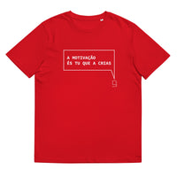 T-shirt unissexo algodão orgânico vermelha com a frase "A motivação és tu que a crias" da marca Ralhenta