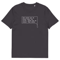 T-shirt unissexo orgânica antracite com a frase "Não quero que me digas para ter calma, quero que me digas: tens razão" da marca Ralhenta