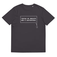 T-shirt unissexo orgânica antracite com a frase "Tostas de abacate não é sustentável" da marca Ralhenta