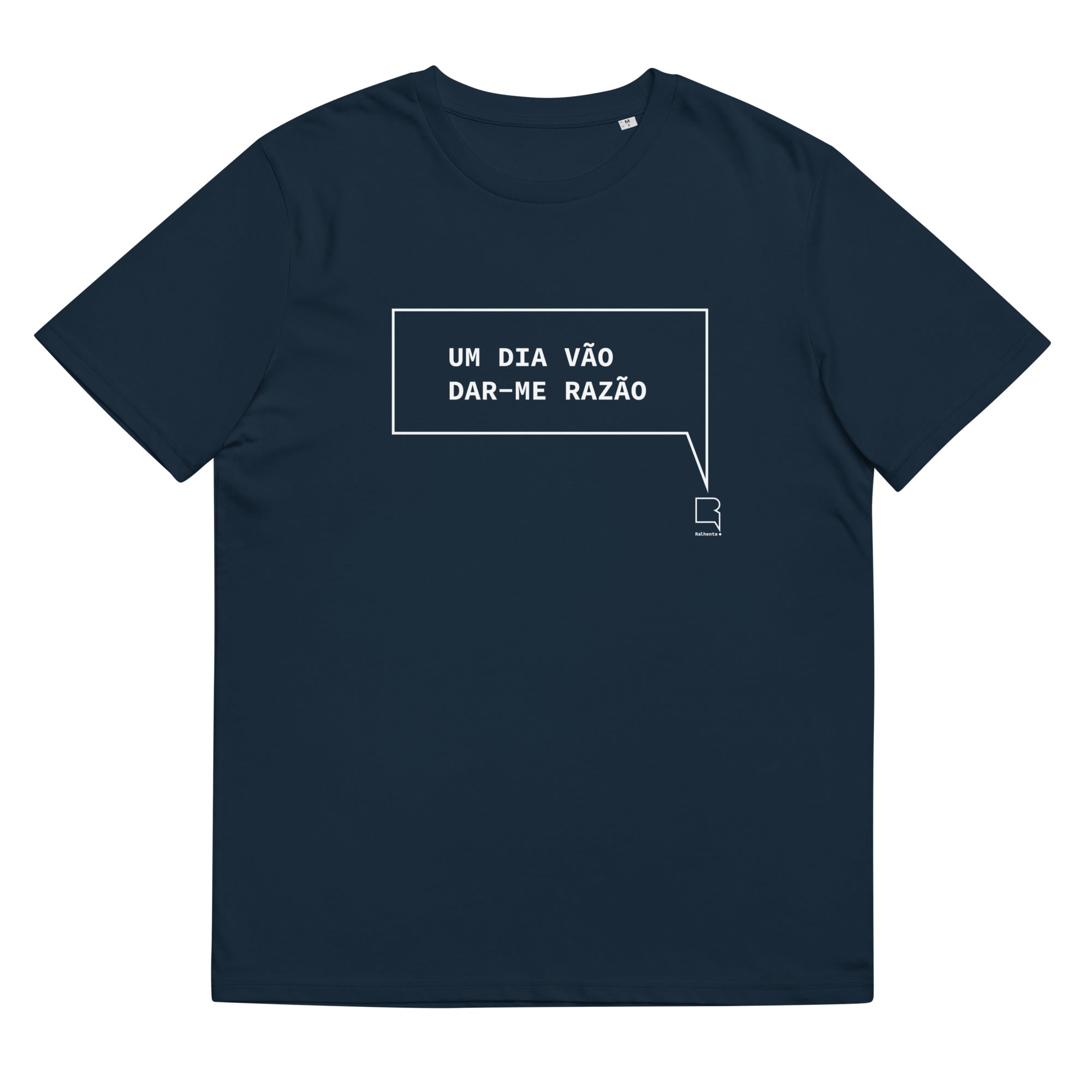 T-shirt unissexo orgânica azul marinho com a frase "Um dia vão dar-me razão" da marca Ralhenta