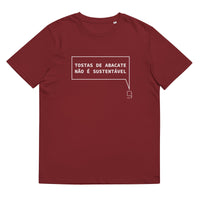 T-shirt unissexo orgânica bordô com a frase "Tostas de abacate não é sustentável" da marca Ralhenta
