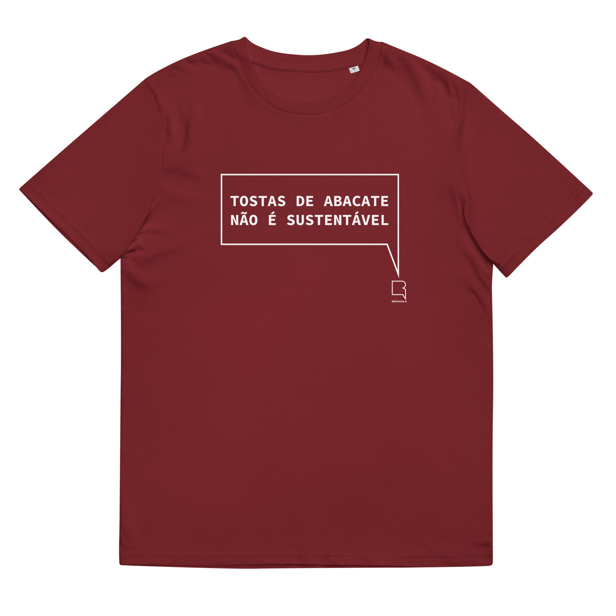 T-shirt unissexo orgânica bordô com a frase "Tostas de abacate não é sustentável" da marca Ralhenta