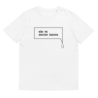 T-shirt unissexo orgânica branca com a frase "Não me enviem áudios" da marca Ralhenta