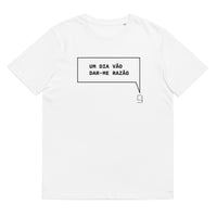 T-shirt unissexo orgânica branca com a frase "Um dia vão dar-me razão" da marca Ralhenta