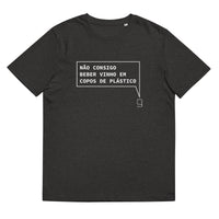 T-shirt unissexo orgânica cinza mescla escuro "Não consigo beber vinho em copos de plástico" da marca "Ralhenta"