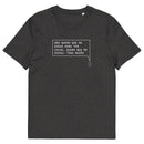 T-shirt unissexo orgânica cinza mescla escuro com a frase "Não quero que me digas para ter calma, quero que me digas: tens razão" da marca Ralhenta