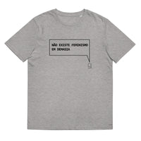 T-shirt unissexo orgânica cinza mescla com a frase "Não existe feminismo em demasia" da marca Ralhenta
