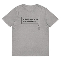 T-shirt unissexo orgânica cinza mescla com a frase "O homem não é um ser monogâmico" da marca Ralhenta