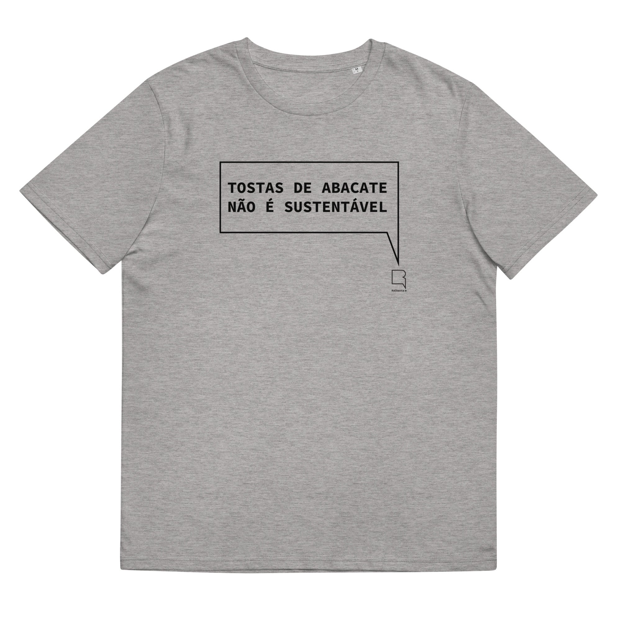 T-shirt unissexo orgânica cinza mescla com a frase "Tostas de abacate não é sustentável" da marca Ralhenta