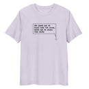 T-shirt unissexo orgânica lavanda com a frase "Não quero que me digas para ter calma, quero que me digas: tens razão" da marca Ralhenta