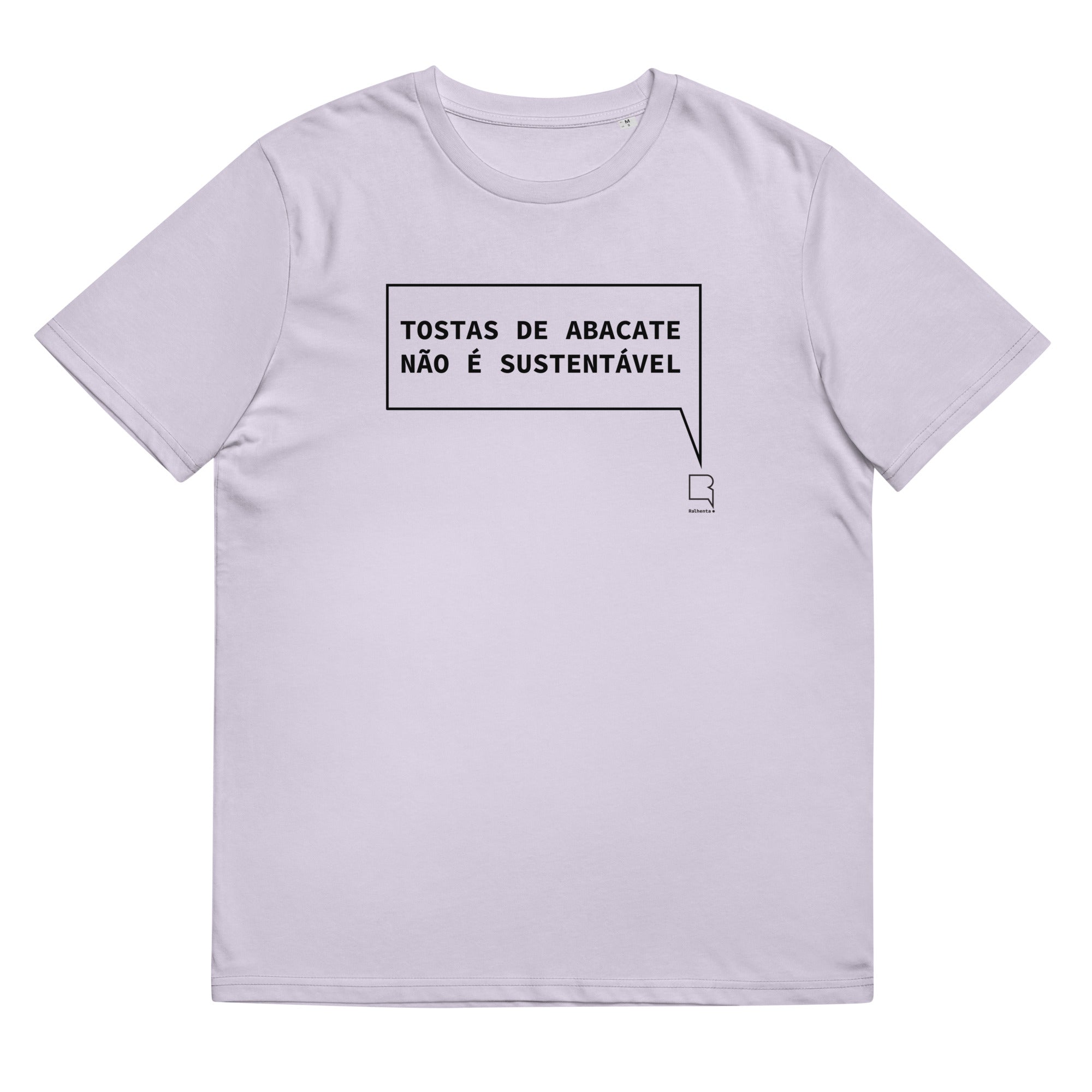 T-shirt unissexo orgânica lavanda com a frase "Tostas de abacate não é sustentável" da marca Ralhenta