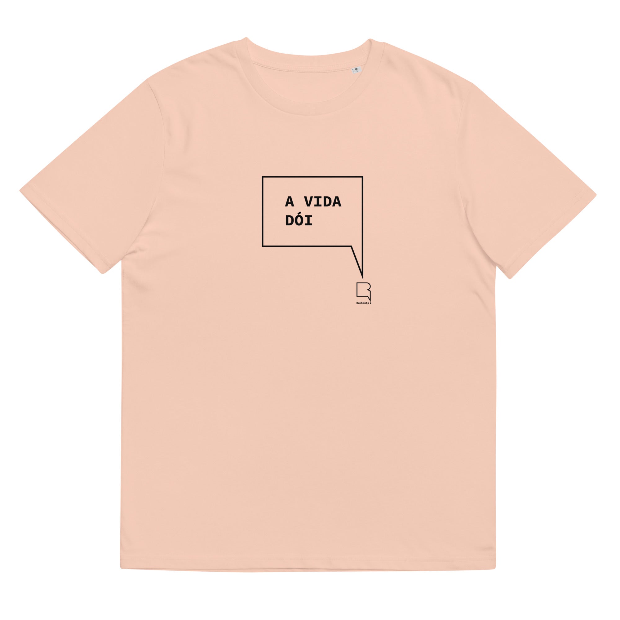 T-shirt unissexo orgânica pêssego com a frase "A vida dói" da marca Ralhenta