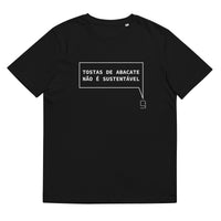 T-shirt unissexo orgânica preta com a frase "Tostas de abacate não é sustentável" da marca Ralhenta