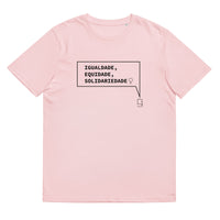 T-shirt unissexo orgânica rosa algodão com a frase "Igualdade, equidade, solidariedade" da marca Ralhenta