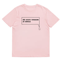 T-shirt unissexo orgânica rosa algodão com a frase "Não existe feminismo em demasia" da marca Ralhenta