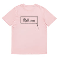 T-shirt unissexo orgânica rosa algodão com a frase "Não me enviem áudios" da marca Ralhenta