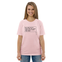 T-shirt unissexo orgânica rosa algodão com a frase "Não quero que me digas para ter calma, quero que me digas: tens razão" da marca Ralhenta