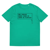 T-shirt unissexo orgânica stargazer "Não consigo beber vinho em copos de plástico" da marca "Ralhenta"