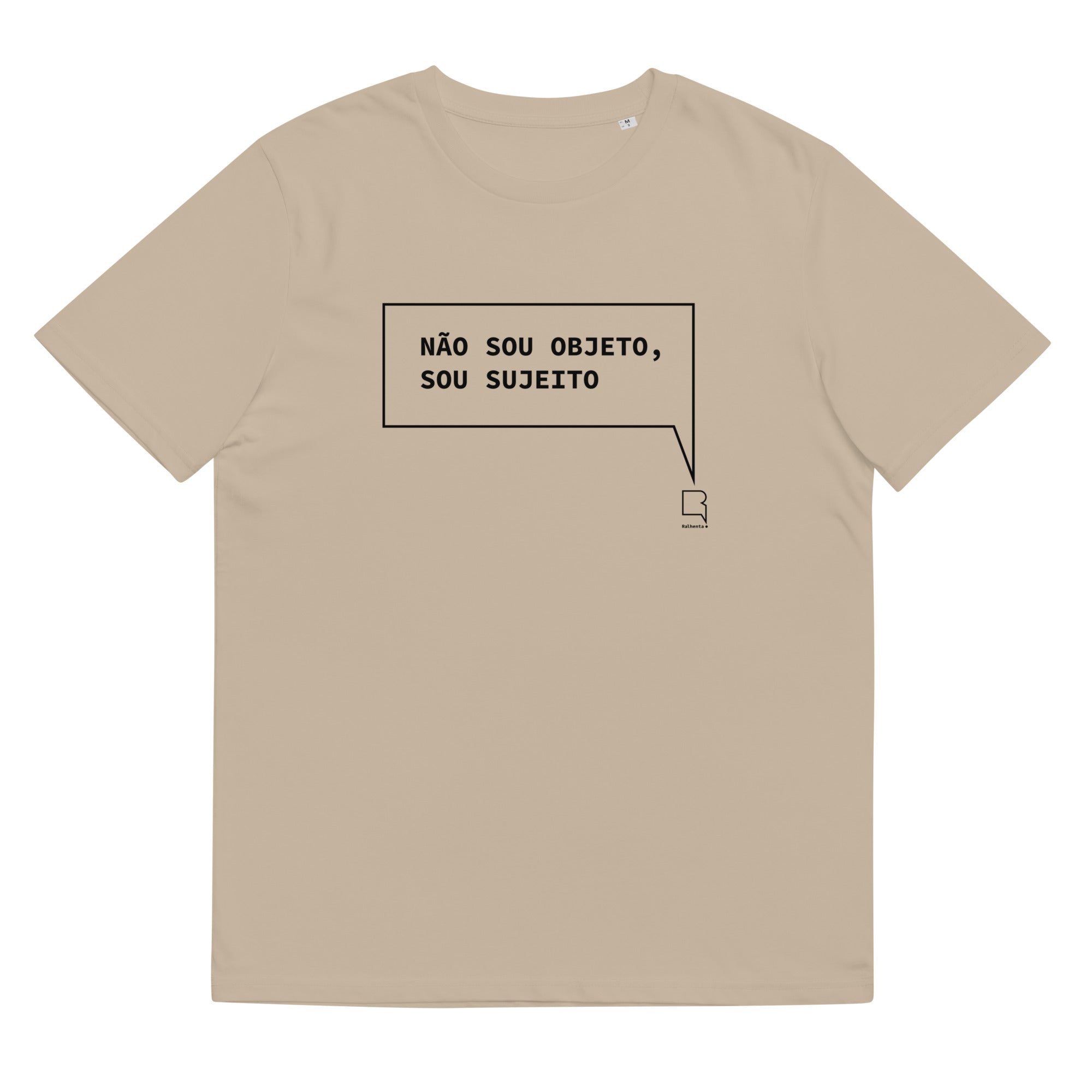 T-shirt unissexo orgânica bege com a frase "Não sou objeto, sou sujeito" da marca Ralhenta
