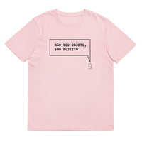 T-shirt unissexo orgânica rosa algodão com a frase "Não sou objeto, sou sujeito" da marca Ralhenta