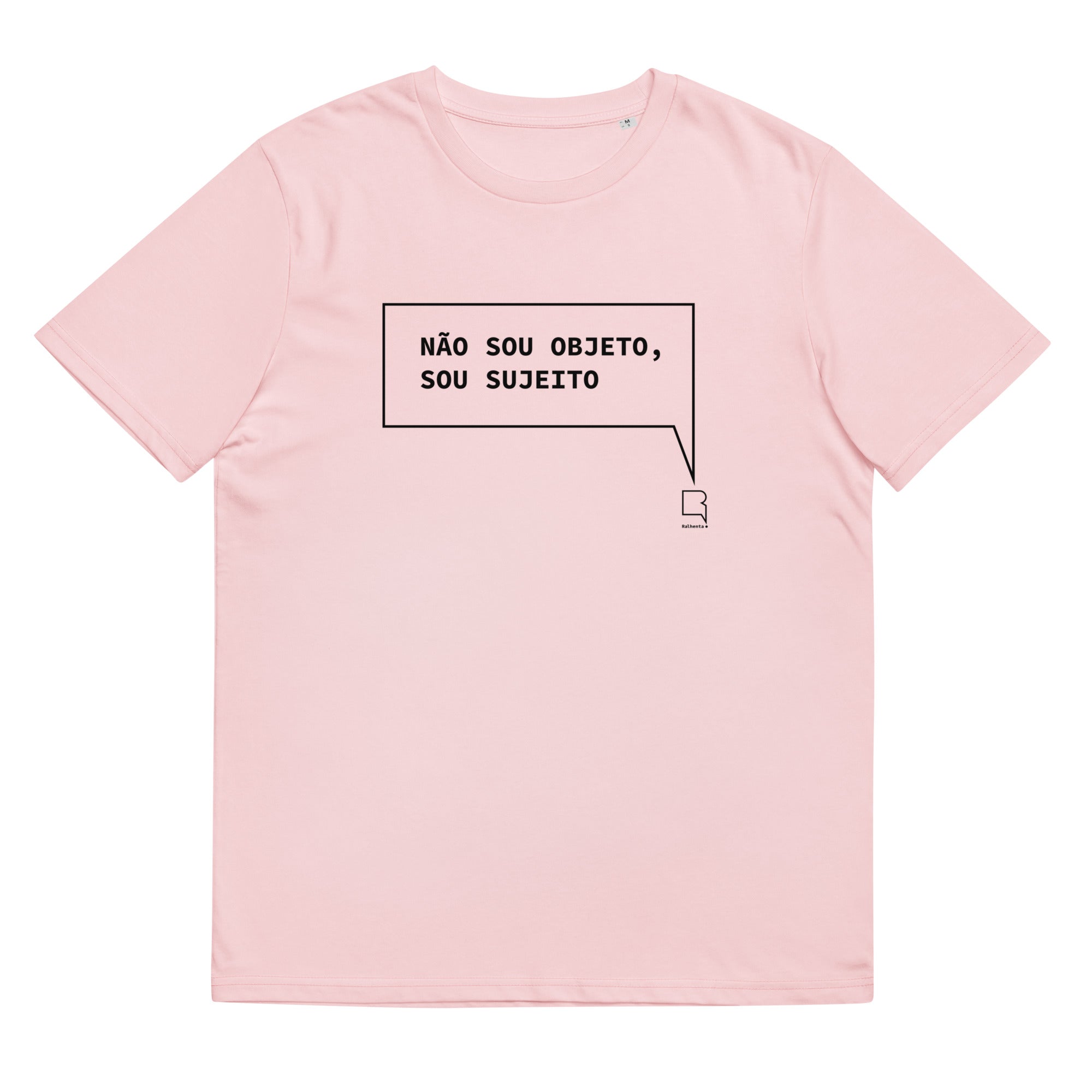 T-shirt unissexo orgânica rosa algodão com a frase "Não sou objeto, sou sujeito" da marca Ralhenta