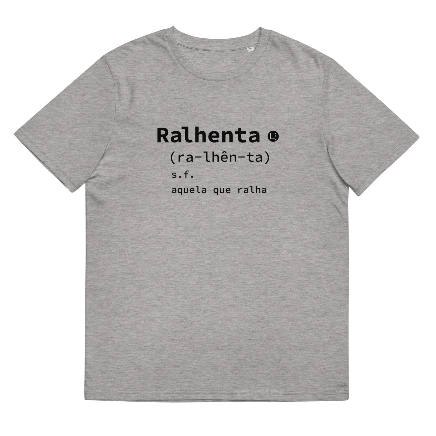 T-shirt Ralhenta Aquela que ralha
